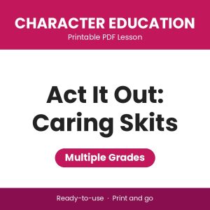Act It Out - Caring Skits