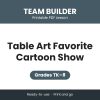 Table Art Favorite Cartoon Show